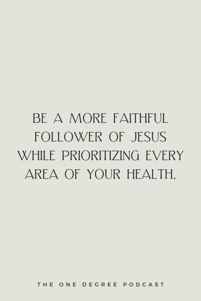 Our goal: to be a more faithful follower of Jesus while prioritizing every area of our health | The One Degree Podcast with the Sibleys