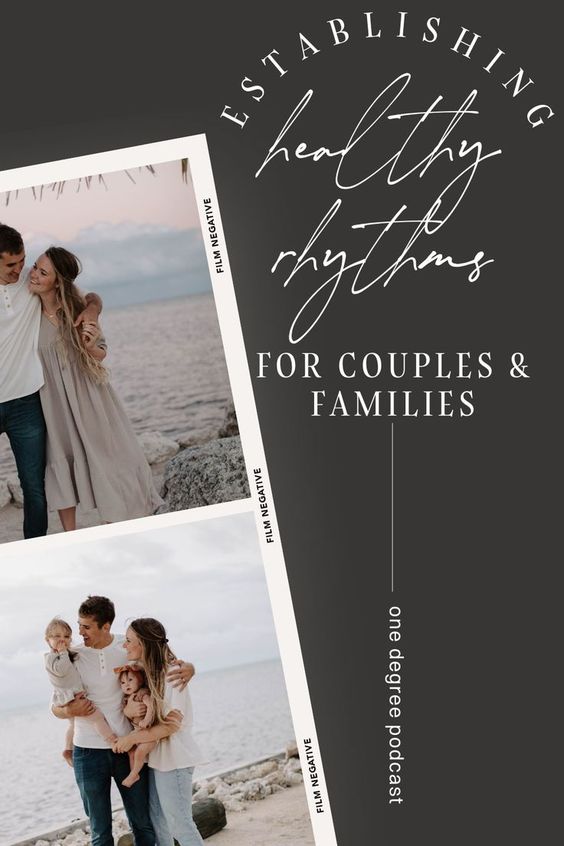 establishing healthy rhythms for couples and families one degree podcast