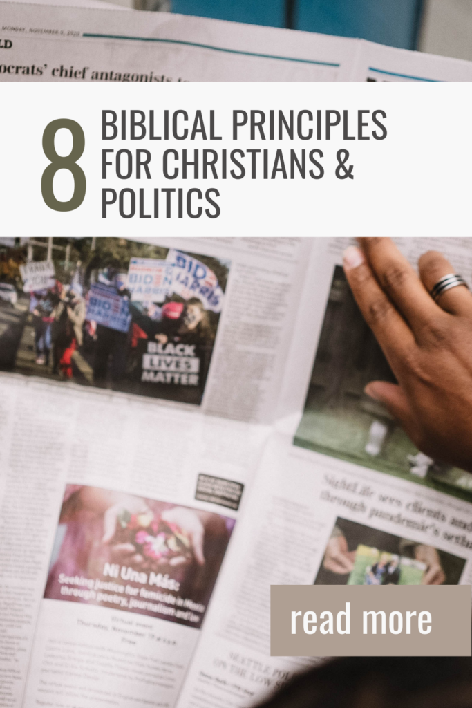 8 biblical principles for christians & politics